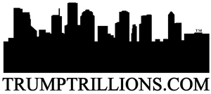 Trump Trillions Inc Trump Trillions of Dollars Trump Trillions Inc Trump Trillions of Dollars 